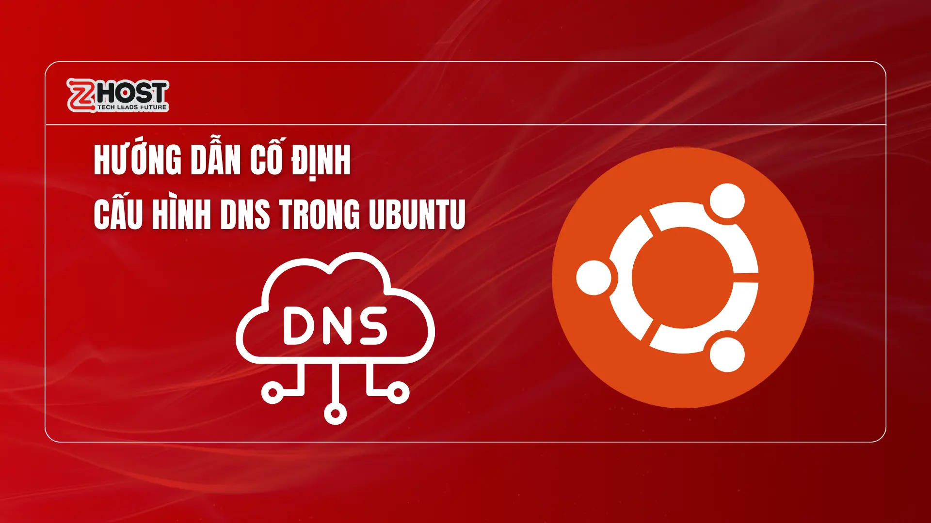 huong-dan-co-dinh-cau-hinh-dns-trong-ubuntu