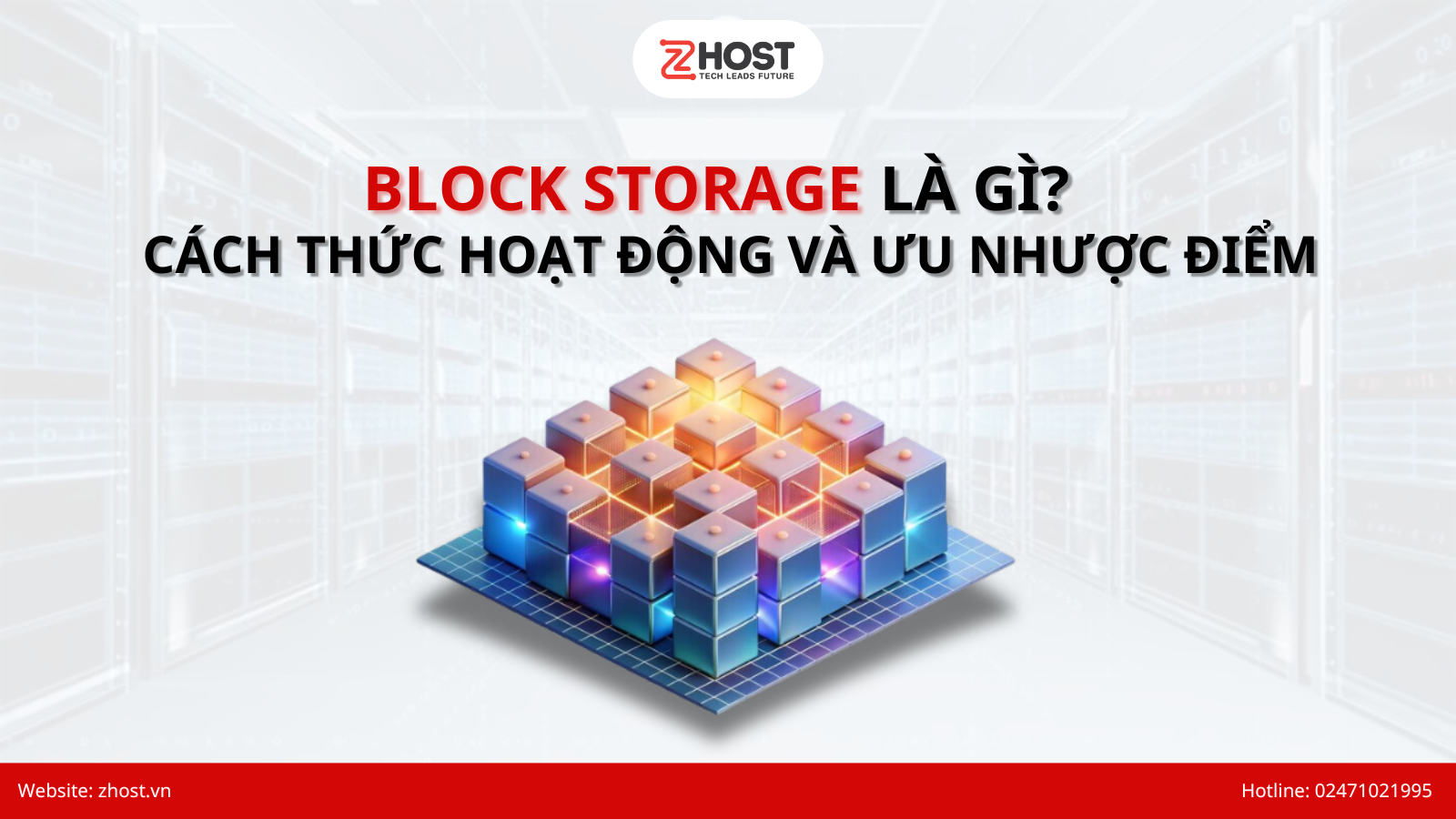 Block Storage là gì? Cách thức hoạt động và ưu nhược điểm