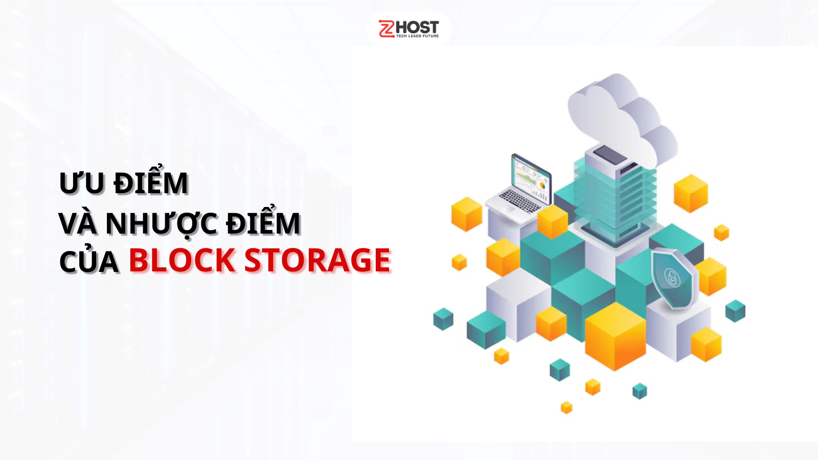 Ưu điểm và nhược điểm của Block Storage