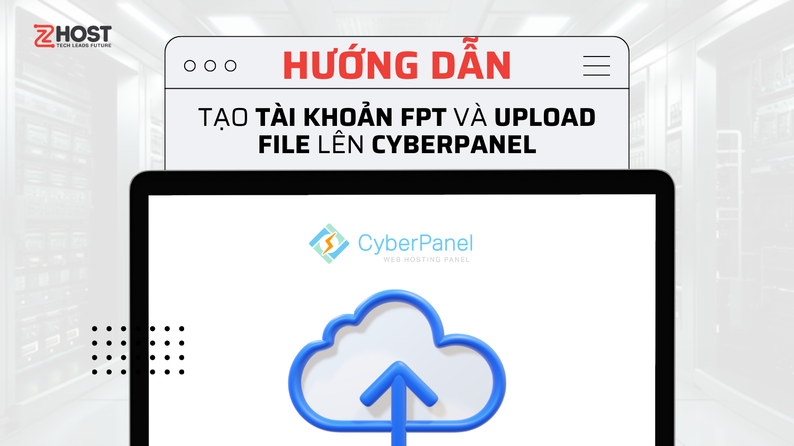 Tạo Tài Khoản FTP Và Upload/Download File Lên CyberPanel