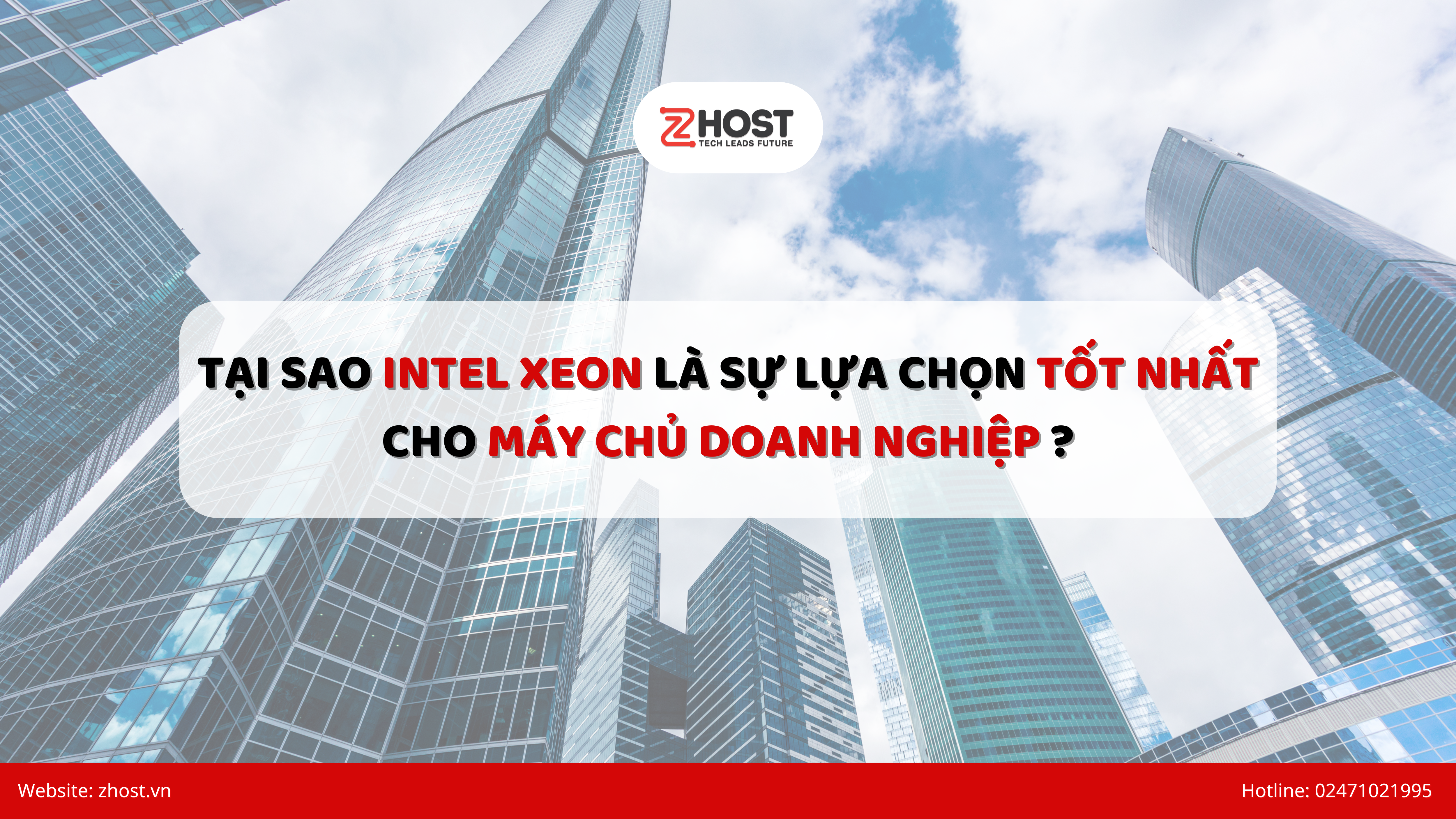 Lý do tại sao Intel Xeon là sự lựa chọn tốt nhất cho máy chủ doanh nghiệp