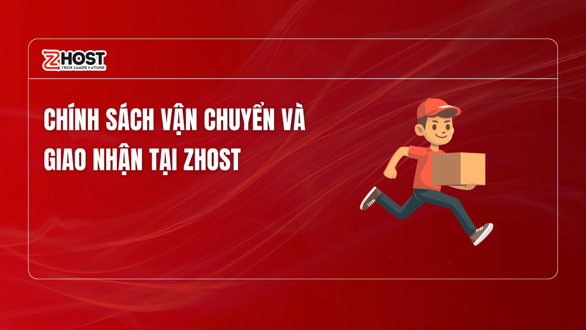 chinh-sach-van-chuyen-va-giao-nhan-tai-zhost