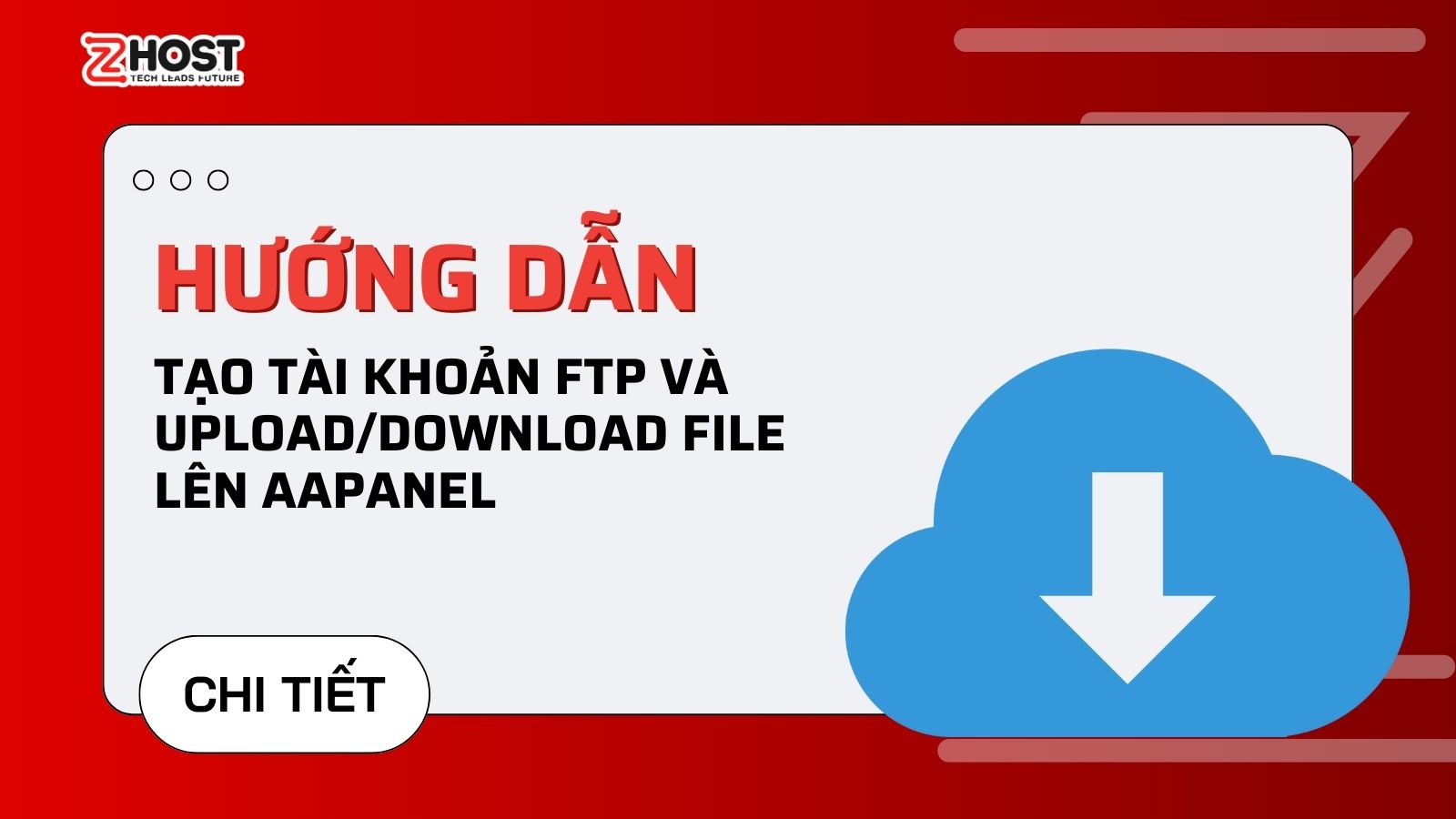 Hướng Dẫn Tạo Tài Khoản FPT Và Upload File Lên aaPanel