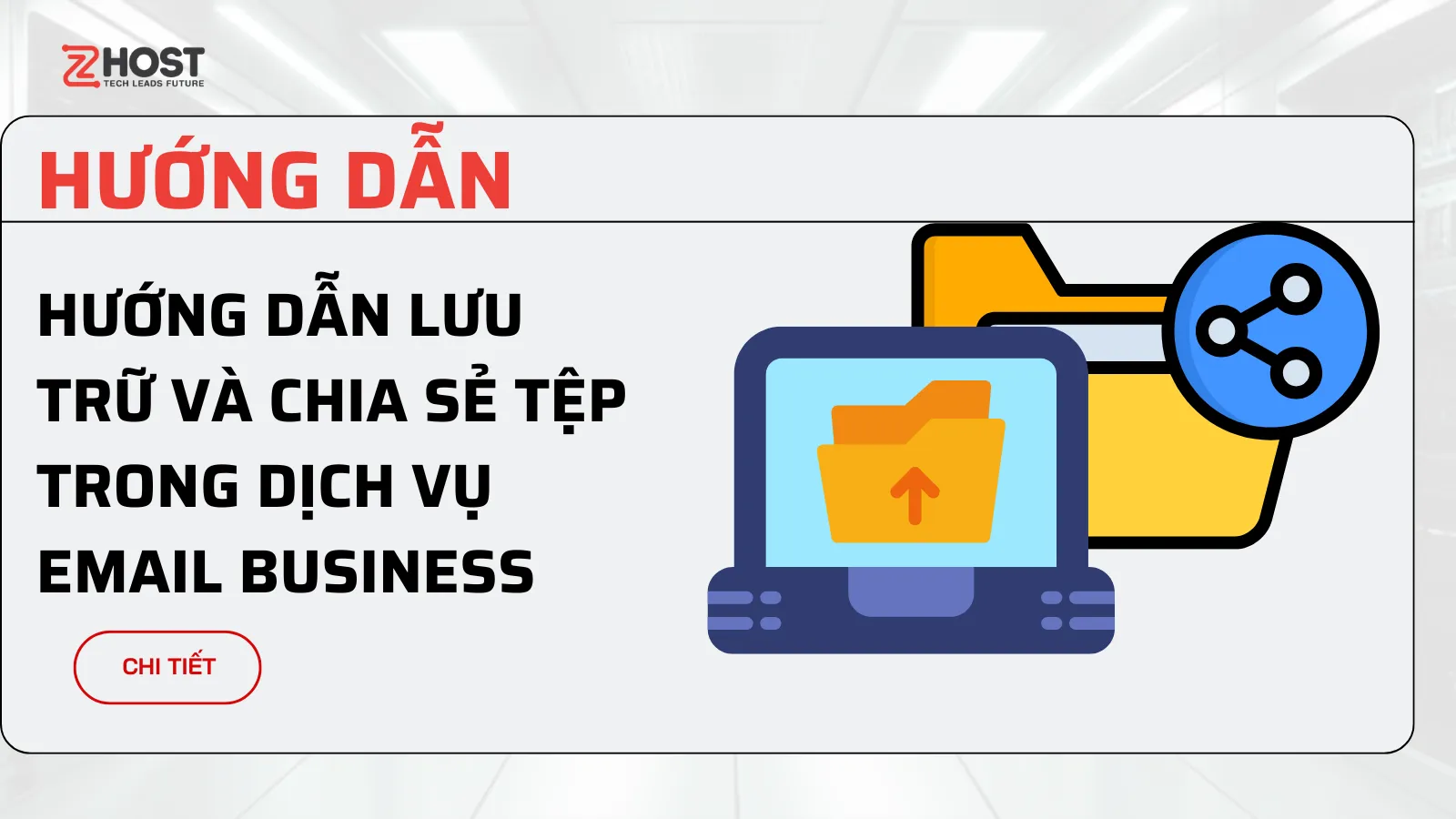 Hướng Dẫn Lưu Trữ Và Chia Sẻ Tệp Trong Dịch Vụ Email Business ảnh đại diện