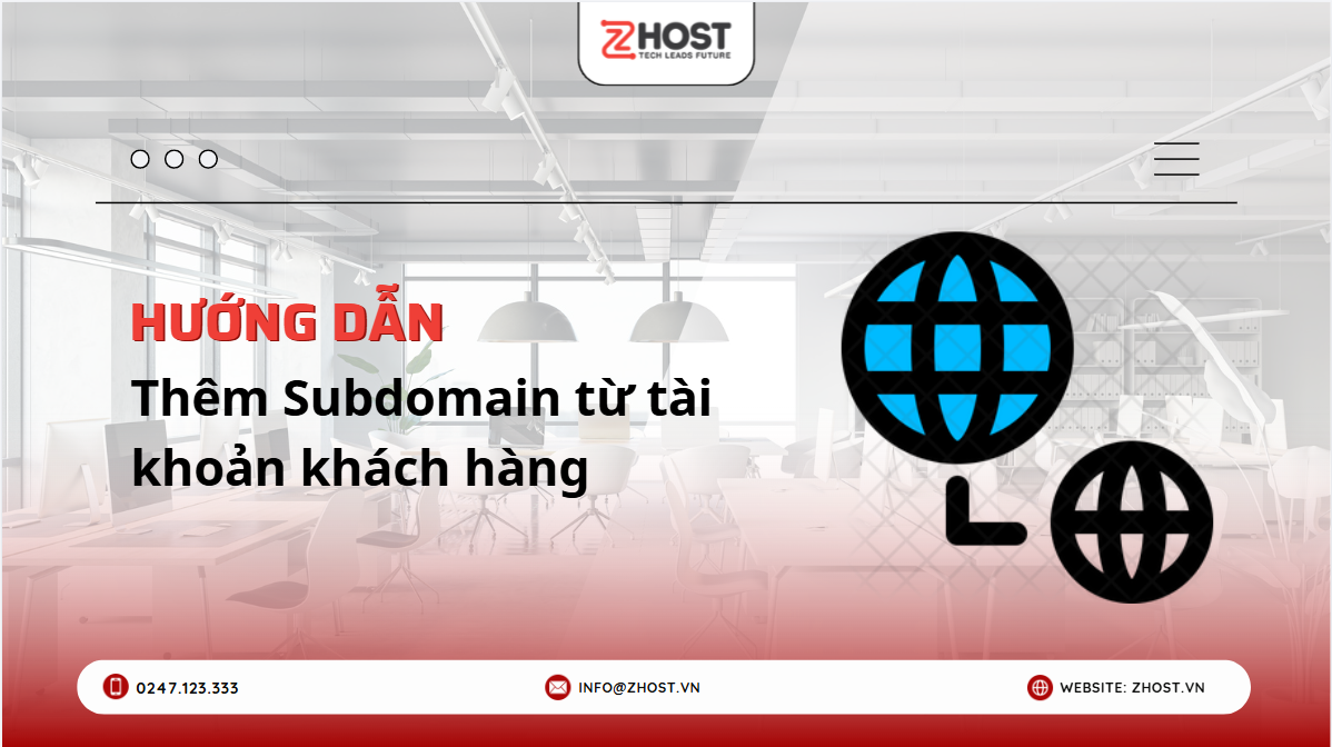 Hướng dẫn 3 bước thêm Subdomain lên hosting từ tài khoản khách hàng