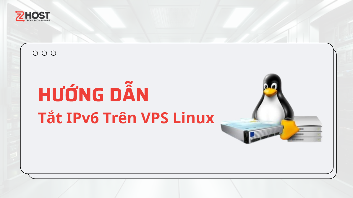 Hướng dẫn tắt IPv6 trên VPS Linux
